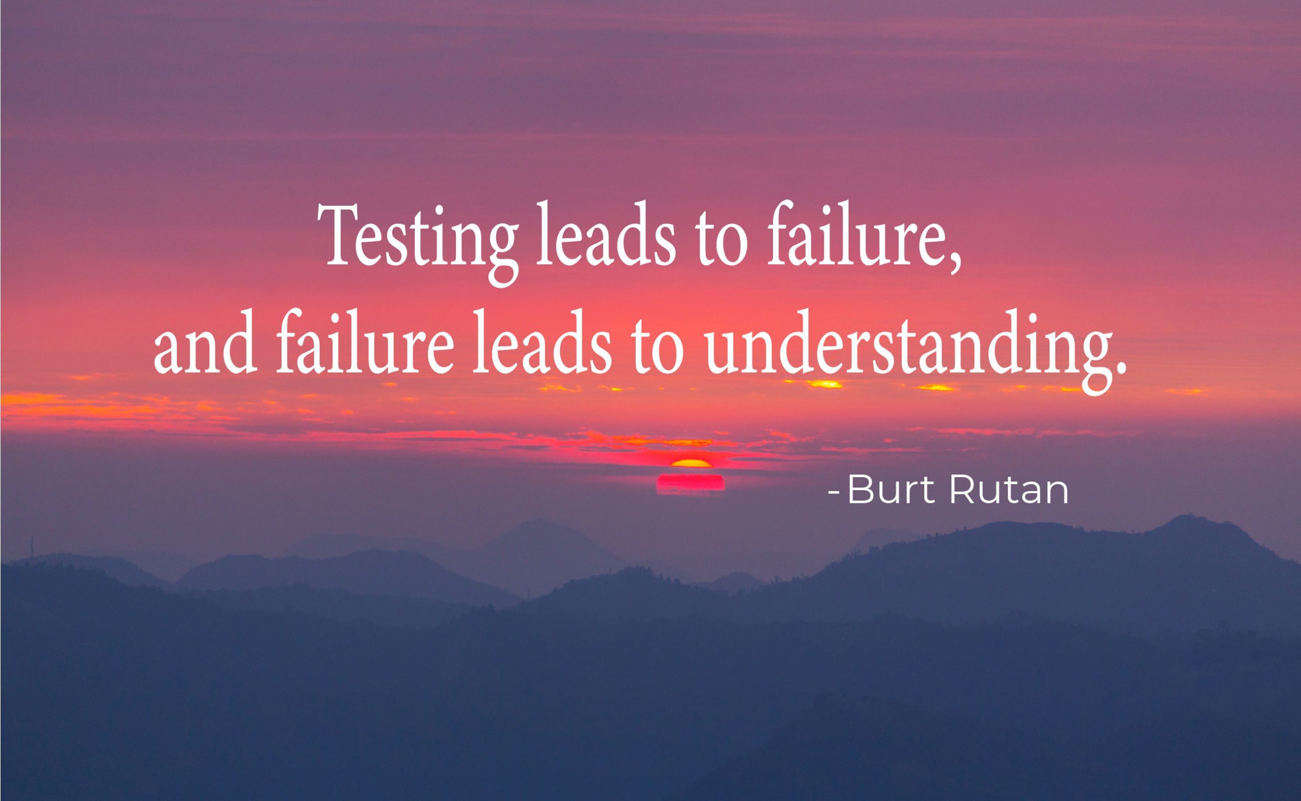 Testing leads to failure